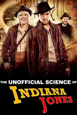 Watch Free The Unofficial Science of Indiana Jones Full Movies HD Online MyFlixer