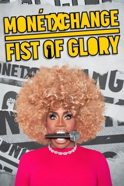 Watch Free Monét X Change: Fist of Glory Full Movies HD Online MyFlixer