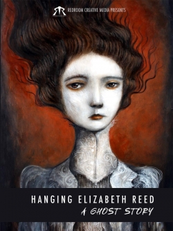 Watch Free Hanging Elizabeth Reed: A Ghost Story Full Movies HD Online MyFlixer