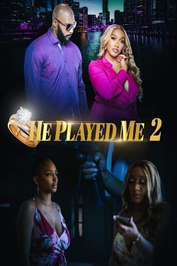 Watch Free He Played Me 2 Full Movies HD Online MyFlixer