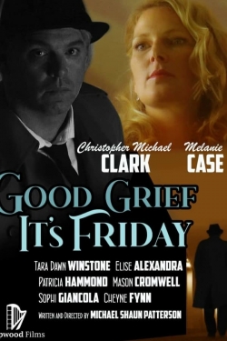 Watch Free Good Grief It's Friday Full Movies HD Online MyFlixer