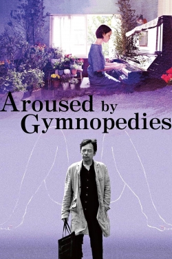 Watch Free Aroused by Gymnopedies Full Movies HD Online MyFlixer