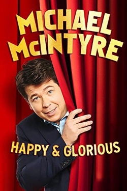 Watch Free Michael McIntyre - Happy & Glorious Full Movies HD Online MyFlixer