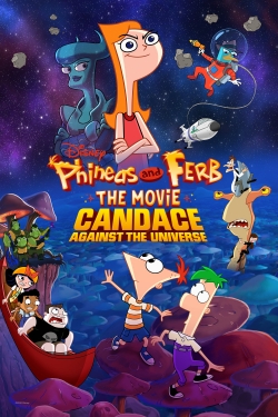 Watch Free Phineas and Ferb The Movie: Candace Against the Universe Full Movies HD Online MyFlixer