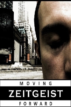 Watch Free Zeitgeist: Moving Forward Full Movies HD Online MyFlixer