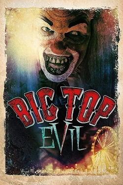 Watch Free Big Top Evil Full Movies HD Online MyFlixer