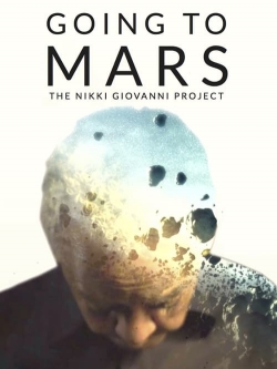 Watch Free Going to Mars: The Nikki Giovanni Project Full Movies HD Online MyFlixer