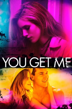 Watch Free You Get Me Full Movies HD Online MyFlixer