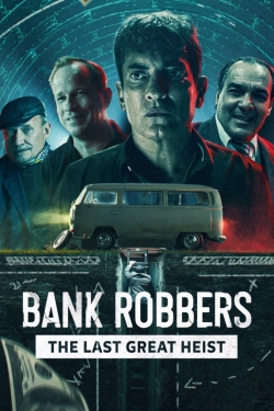 Watch Free Bank Robbers: The Last Great Heist Full Movies HD Online MyFlixer