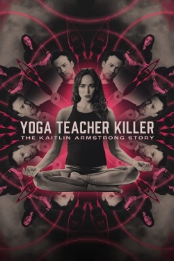 Watch Free Yoga Teacher Killer: The Kaitlin Armstrong Story Full Movies HD Online MyFlixer