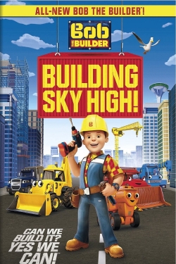 Watch Free Bob the Builder: Building Sky High Full Movies HD Online MyFlixer