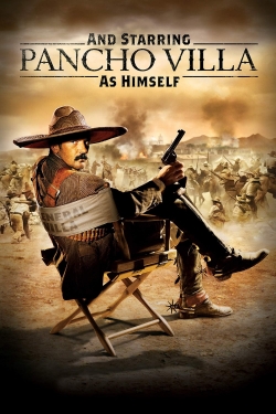 Watch Free And Starring Pancho Villa as Himself Full Movies HD Online MyFlixer