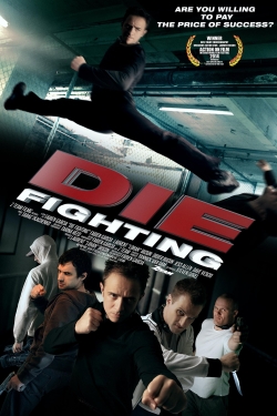 Watch Free Die Fighting Full Movies HD Online MyFlixer