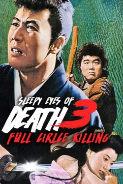 Watch Free Sleepy Eyes of Death 3: Full Circle Killing Full Movies HD Online MyFlixer