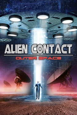 Watch Free Alien Contact: Outer Space Full Movies HD Online MyFlixer