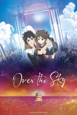 Watch Free Over the Sky Full Movies HD Online MyFlixer