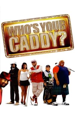 Watch Free Who's Your Caddy? Full Movies HD Online MyFlixer