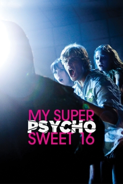 Watch Free My Super Psycho Sweet 16 Full Movies HD Online MyFlixer