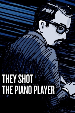 Watch Free They Shot the Piano Player Full Movies HD Online MyFlixer