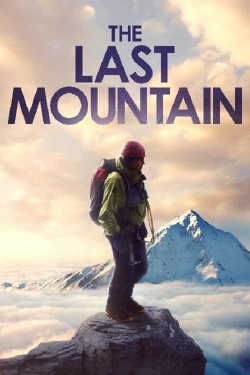 Watch Free The Last Mountain Full Movies HD Online MyFlixer