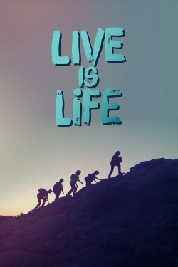 Watch Free Live Is Life Full Movies HD Online MyFlixer