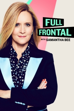 Watch Free Full Frontal with Samantha Bee Full Movies HD Online MyFlixer