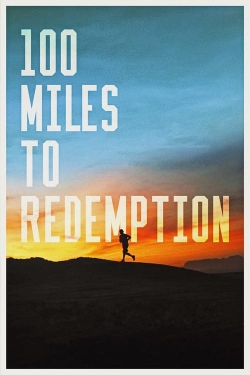 Watch Free 100 Miles to Redemption Full Movies HD Online MyFlixer