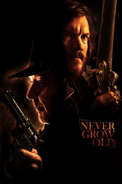 Watch Free Never Grow Old Full Movies HD Online MyFlixer