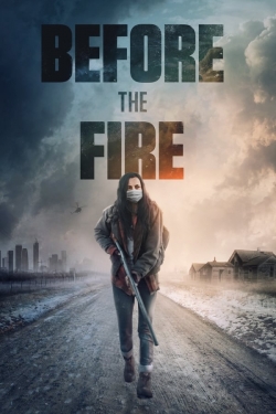 Watch Free Before the Fire Full Movies HD Online MyFlixer