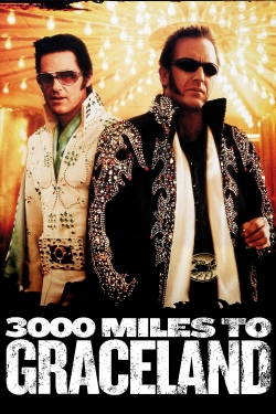 Watch Free 3000 Miles to Graceland Full Movies HD Online MyFlixer