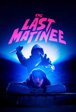 Watch Free The Last Matinee Full Movies HD Online MyFlixer