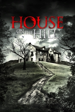 Watch Free House On The Hill Full Movies HD Online MyFlixer