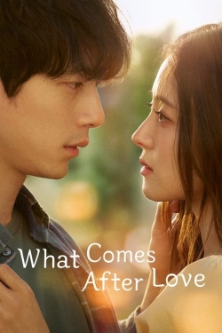 Watch Free What Comes After Love Full Movies HD Online MyFlixer