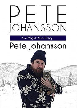 Watch Free Pete Johansson: You Might Also Enjoy Pete Johansson Full Movies HD Online MyFlixer