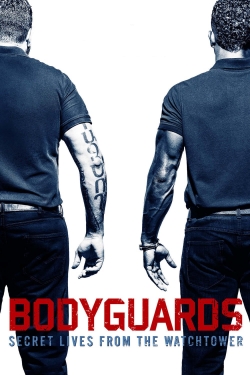 Watch Free Bodyguards: Secret Lives from the Watchtower Full Movies HD Online MyFlixer