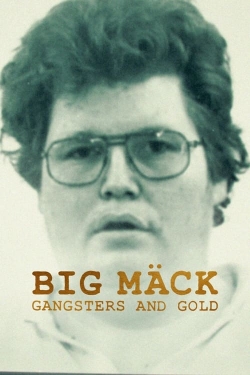 Watch Free Big Mäck: Gangsters and Gold Full Movies HD Online MyFlixer