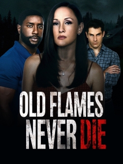 Watch Free Old Flames Never Die Full Movies HD Online MyFlixer