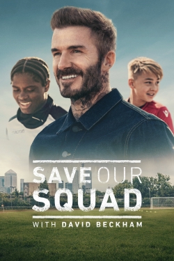 Watch Free Save Our Squad with David Beckham Full Movies HD Online MyFlixer