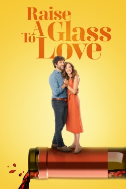 Watch Free Raise a Glass to Love Full Movies HD Online MyFlixer