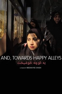 Watch Free And, Towards Happy Alleys Full Movies HD Online MyFlixer