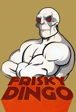 Watch Free Frisky Dingo Full Movies HD Online MyFlixer