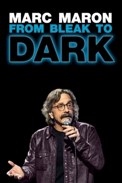 Watch Free Marc Maron: From Bleak to Dark Full Movies HD Online MyFlixer