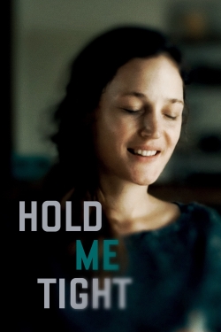 Watch Free Hold Me Tight Full Movies HD Online MyFlixer