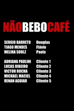 Watch Free Não bebo café Full Movies HD Online MyFlixer