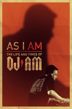 Watch Free As I AM: the Life and Times of DJ AM Full Movies HD Online MyFlixer