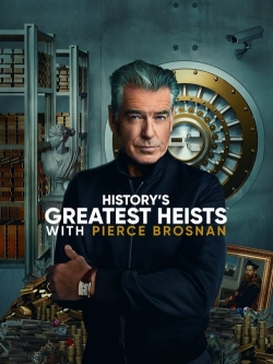 Watch Free History's Greatest Heists with Pierce Brosnan Full Movies HD Online MyFlixer