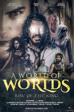 Watch Free A World Of Worlds: Rise of the King Full Movies HD Online MyFlixer