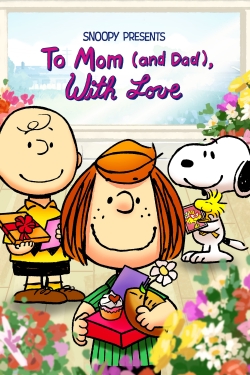 Watch Free Snoopy Presents: To Mom (and Dad), With Love Full Movies HD Online MyFlixer