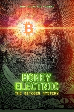 Watch Free Money Electric: The Bitcoin Mystery Full Movies HD Online MyFlixer