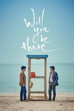 Watch Free Will You Be There Full Movies HD Online MyFlixer